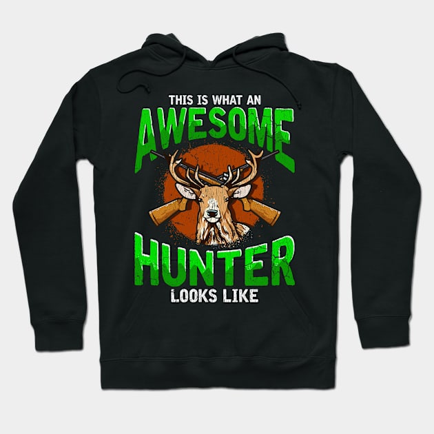 This Is What An Awesome Hunter Looks Like Hunting Hunt Hoodie by E